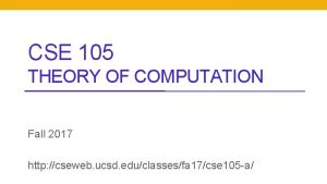 CSE 105 THEORY OF COMPUTATION Fall 2017 http