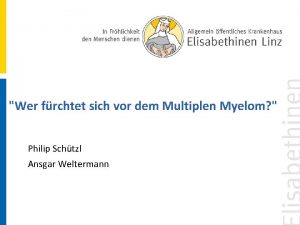 Wer frchtet sich vor dem Multiplen Myelom Philip