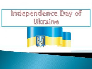 Independence Day of Ukraine Independence Day of Ukraine