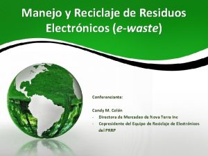 Manejo y Reciclaje de Residuos Electrnicos ewaste Conferenciante