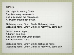 CINDY You ought to see my Cindy She