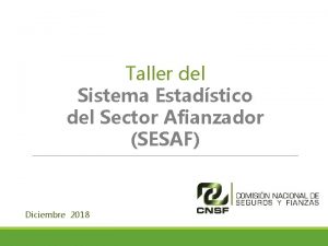 Taller del Sistema Estadstico del Sector Afianzador SESAF