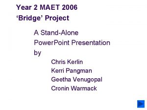 Year 2 MAET 2006 Bridge Project A StandAlone