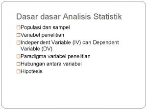 Dasar dasar Analisis Statistik Populasi dan sampel Variabel