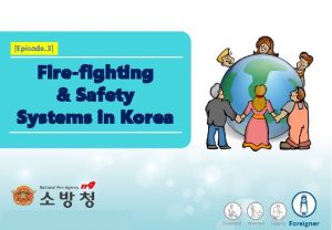 Episode 3 Firefighting Safety Systems in Korea Disabled