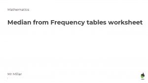Mathematics Median from Frequency tables worksheet Mr Millar