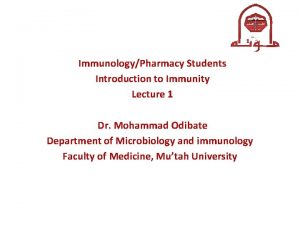 ImmunologyPharmacy Students Introduction to Immunity Lecture 1 Dr