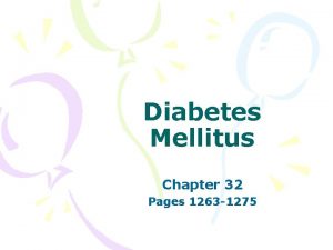 Diabetes Mellitus Chapter 32 Pages 1263 1275 What