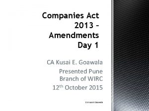 Companies Act 2013 Amendments Day 1 CA Kusai