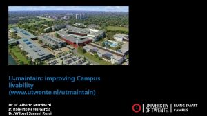 UTmaintain improving Campus livability www utwente nlutmaintain Dr