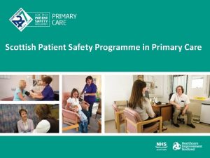 Scottish Patient Safety Programme in Primary Care Overview