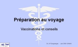 Prparation au voyage Vaccinations et conseils Dr J