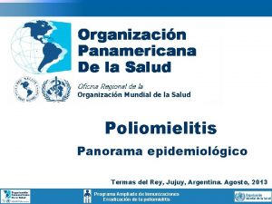 Poliomielitis Panorama epidemiolgico Termas del Rey Jujuy Argentina