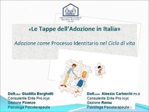 Le Tappe dellAdozione in Italia Adozione come Processo
