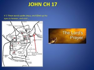 JOHN CH 17 V 1 These words spake