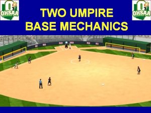 TWO UMPIRE BASE MECHANICS No Runners On Hit