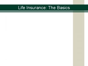 Life Insurance The Basics Life Insurance The Basics