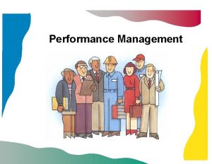 Performance Management DEVELOPED BY JCM CONSULTING INC Clyde