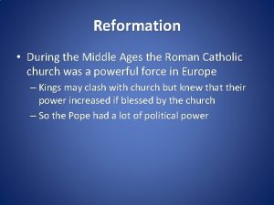 Reformation During the Middle Ages the Roman Catholic