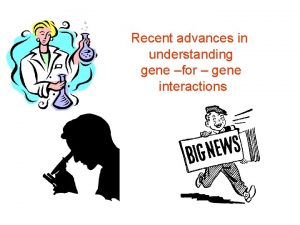 Recent advances in understanding gene for gene interactions