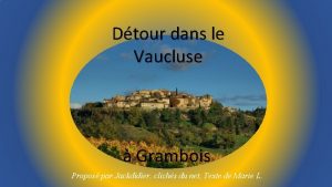 Dtour dans le Vaucluse Grambois Propos par Jackdidier