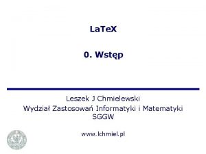 La Te X 0 Wstp Leszek J Chmielewski