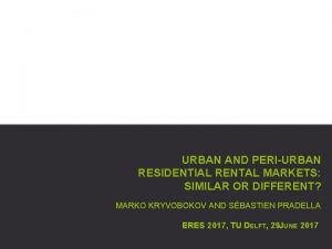 URBAN AND PERIURBAN RESIDENTIAL RENTAL MARKETS SIMILAR OR