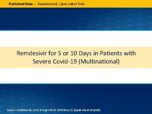 Published Data Randomized OpenLabel Trial Remdesivir for 5