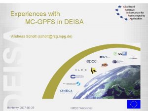 Experiences with MCGPFS in DEISA Andreas Schott schottrzg