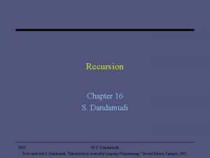 Recursion Chapter 16 S Dandamudi 2005 S Dandamudi