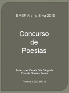 EMEF Aramy Silva 2015 Concurso de Poesias Professores