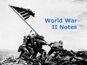 World War II Notes Largest war in human