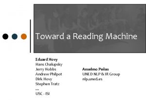 Toward a Reading Machine Eduard Hovy Hans Chalupsky