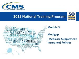 2015 National Training Program Module 3 Medigap Medicare