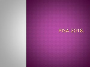 PISA 2018 Sedmi je ciklus oecdova organizacija za