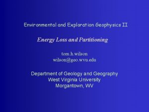 Environmental and Exploration Geophysics II Energy Loss and