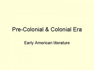 PreColonial Colonial Era Early American literature Native Americans