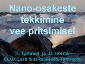 Nanoosakeste tekkimine vee pritsimisel H Tammet ja U