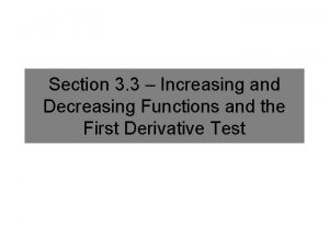 Section 3 3 Increasing and Decreasing Functions and