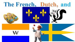 The French Dutch and Swedes The Northwest Passage