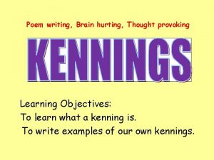 Poem writing Brain hurting Thought provoking Learning Objectives