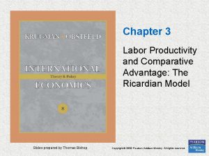 Chapter 3 Labor Productivity and Comparative Advantage The