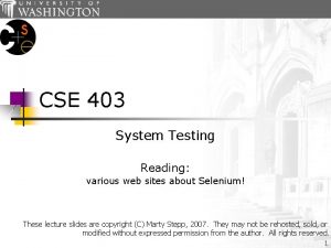 CSE 403 System Testing Reading various web sites