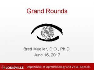 Grand Rounds Brett Mueller D O Ph D