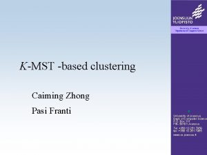 KMST based clustering Caiming Zhong Pasi Franti University
