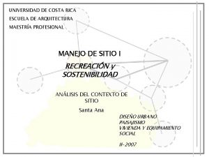 UNIVERSIDAD DE COSTA RICA ESCUELA DE ARQUITECTURA MAESTRA