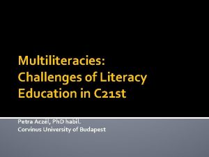 Multiliteracies Challenges of Literacy Education in C 21