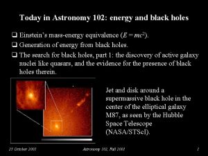 Today in Astronomy 102 energy and black holes