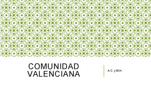 COMUNIDAD VALENCIANA A C y M H DENOMINACIN