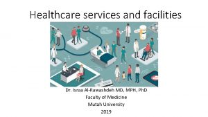 Healthcare services and facilities Dr Israa AlRawashdeh MD